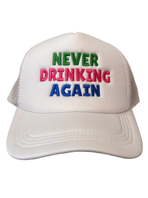 Never Drinking Again Hat